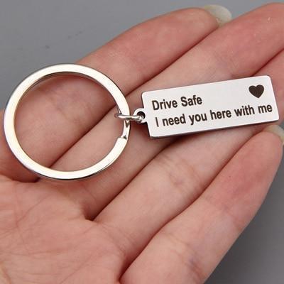 Engraved Keyring Drive Safe I Need You Here With Me Keychain Couples Boyfriend Girlfriend Gift New Driver Key Chain - Ai quarambas